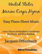 Ebook United States Marine Corps Hymn Easy Piano Sheet Music di SilverTonalities edito da SilverTonalities