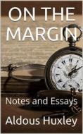 Ebook On the Margin / Notes and Essays di Aldous Huxley edito da iOnlineShopping.com