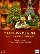 Ebook Chansons De Noël Dans La Vieille Amérique di Patrizia Barrera edito da Tektime