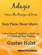 Ebook Adagio Venus the Bringer of Peace the Planets Easy Piano Sheet Music di Silvertonalities edito da SilverTonalities