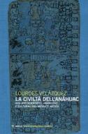 Ebook La civiltà dell’Anáhuac di Lourdes Velázquez edito da Mimesis Edizioni