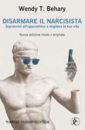Ebook Disarmare il narcisista di Wendy T. Behary edito da Mimesis Edizioni