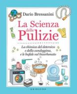 Ebook La Scienza delle Pulizie di Dario Bressanini edito da Edizioni Gribaudo