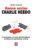 Ebook Hanno ucciso Charlie Hebdo di Giulio Meotti edito da Lindau
