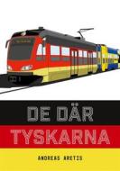 Ebook De där tyskarna di Andreas Aretis edito da Books on Demand