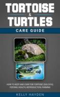 Ebook Tortoise And Turtles Care Guide di KELLY HAYDEN edito da Jolak