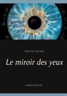 Ebook Le miroir des yeux di Virginie Malard edito da Books on Demand