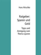 Ebook Ratgeber: Sparen und Geld verdienen di Hans Nitschke edito da Books on Demand