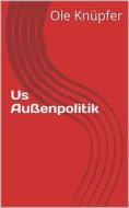 Ebook US Außenpolitik di Ole Knüpfer edito da Books on Demand