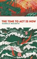 Ebook The time to act is now di Carola Rackete, Anne Weiss edito da Books on Demand