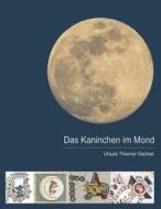 Ebook Das Kaninchen im Mond di Ursula Thiemer-Sachse edito da Books on Demand