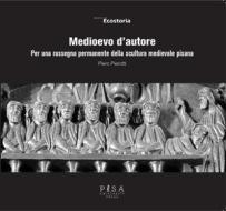 Ebook Medioevo d&apos;autore di Piero Pierotti edito da Pisa University Press