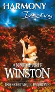 Ebook Inarrestabile passione di Anne Marie Winston edito da HarperCollins Italia