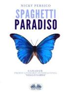 Ebook Spaghetti Paradiso di Nicky Persico edito da Tektime