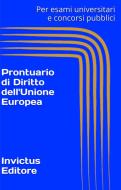 Ebook Prontuario di diritto dell'Unione Europea di AA. VV. edito da Invictus Editore