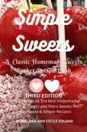 Ebook Simple Sweets: A Classic Homemade Sweets Pocket Recipe Book Third Edition di Melanie Voland, Cecile Voland edito da Treehouse Books