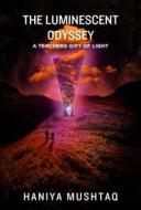 Ebook The Luminescent Odyssey di Haniya Mushtaq edito da Caroling Pen Publishing