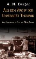 Ebook Aus dem Archiv der Universität Thurikon di A. M. Berger edito da Books on Demand