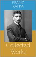 Ebook Collected Works (Complete Editions: The Metamorphosis, In the Penal Colony, The Trial, ...) di Franz Kafka edito da Paperless