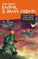 Ebook Kaspar, Il bravo soldato di Sgardoli Guido edito da Giunti Junior