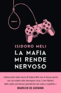 Ebook La mafia mi rende nervoso di Meli Isidoro edito da Frassinelli