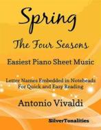 Ebook Spring the Four Seasons Easiest Piano Sheet Music di Silvertonalities edito da SilverTonalities