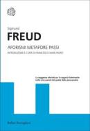 Ebook Aforismi Metafore Passi di Sigmund Freud edito da Bollati Boringhieri