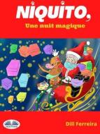 Ebook Niquito, Une Nuit Magique di Dill Ferreira edito da Tektime