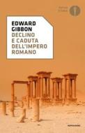 Ebook Declino e caduta dell'impero romano di Gibbon Edward edito da Mondadori