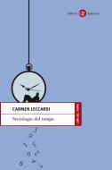 Ebook Sociologie del tempo di Carmen Leccardi edito da Editori Laterza