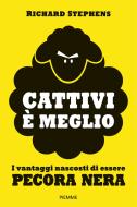 Ebook Cattivi è meglio di Stephens Richard edito da Piemme