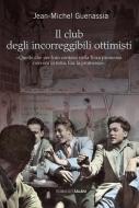 Ebook Il club degli incorreggibili ottimisti di Jean-Michel Guenassia edito da Salani Editore