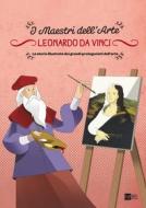 Ebook Leonardo da Vinci. La storia illustrata dei grandi protagonisti dell'arte di Stefano Zuffi, Massimiliano Aurelio edito da 24 Ore Cultura