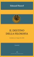 Ebook Il destino della filosofia di Edmund Husserl edito da Castelvecchi