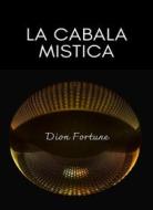Ebook La cabala mistica (tradotto) di Violet M. Firth (Dion Fortune) edito da ALEMAR S.A.S.