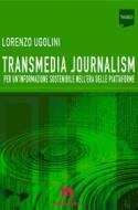 Ebook Transmedia journalism di Ugolini Lorenzo edito da Armando Editore
