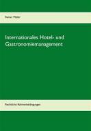 Ebook Internationales Hotel- und Gastronomiemanagement di Reiner Müller edito da Books on Demand