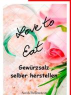 Ebook Love to eat di Sarah Bellenstein edito da Books on Demand