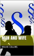 Ebook Man and Wife di Wilkie Collins edito da iOnlineShopping.com