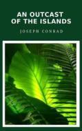 Ebook An Outcast of the Islands di Joseph Conrad edito da ALEMAR S.A.S.