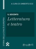 Ebook Il Seicento - Letteratura e teatro (54) di Umberto Eco edito da EncycloMedia Publishers