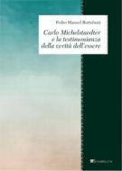 Ebook Carlo Michelstaedter e la testimonianza della verità dell’essere di Pedro Manuel Bortoluzzi edito da Inschibboleth Edizioni