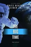 Ebook The Big Time di Fritz Leiber edito da Publisher s23237
