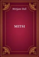 Ebook Mitsi di Mirjam Deli edito da Memoria Liber Publishing