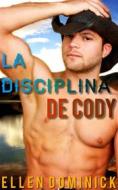 Ebook La Disciplina De Cody di Ellen Dominick edito da Kink and a Half Press