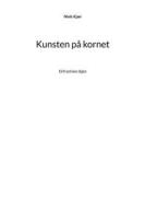 Ebook Kunsten på kornet di Niels Kjær edito da Books on Demand