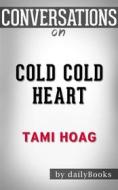 Ebook Cold Cold Heart: by Tami Hoag | Conversation Starters di dailyBooks edito da Daily Books