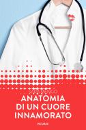 Ebook Anatomia di un cuore innamorato di Mengo Sara edito da Piemme