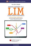 Ebook Insegnare e apprendere con la LIM (Lavagna Interattiva Multimediale) di Gianmarco Malagoli edito da Guaraldi