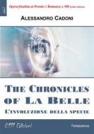 Ebook The Chronicles of La Belle di Alessandro Cadoni edito da 0111 Edizioni
